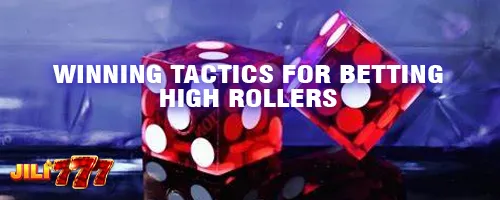 Winning Tactics for Betting High Rollers